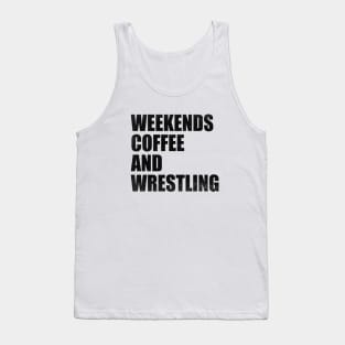 Weekends Coffee And Wrestling Funny Wrestling Lover Wrestler Tank Top